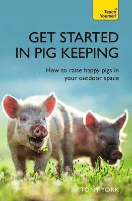 bokomslag Get Started In Pig Keeping