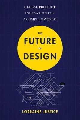 Lorraine Justice - Future of Design, Häftad