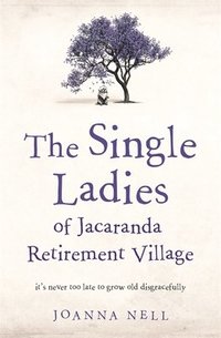 bokomslag The Single Ladies of Jacaranda Retirement Village