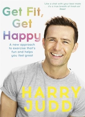 Harry Judd - Judd, H: Get Fit, Get Happy, Häftad