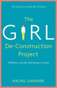 bokomslag The Girl De-Construction Project