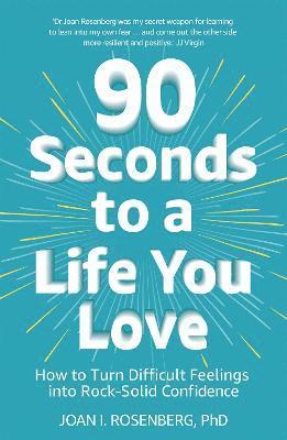 bokomslag 90 Seconds to a Life You Love