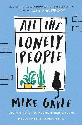 Mike Gayle - All The Lonely People, Inbunden