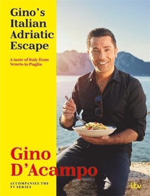 Gino D'Acampo - Gino's Italian Adriatic Escape, Inbunden