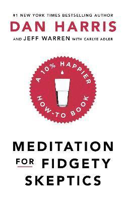 Dan Harris - Meditation For Fidgety Skeptics, Häftad