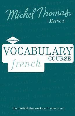 French Vocabulary Course (Learn French with the Michel Thomas Method) 1