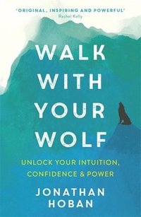 bokomslag Walk With Your Wolf