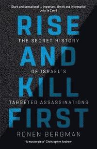 bokomslag Rise and Kill First: The Secret History of Israel's Targeted Assassinations