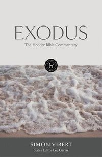 bokomslag The Hodder Bible Commentary: Exodus