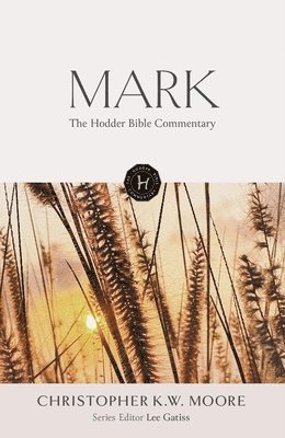 bokomslag The Hodder Bible Commentary: Mark