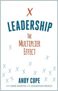 bokomslag Leadership: The Multiplier Effect