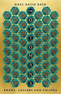 bokomslag The Ottomans: Khans, Caesars and Caliphs