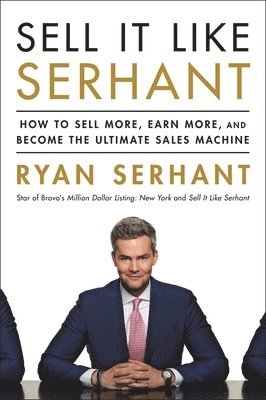 Ryan Serhant - Sell It Like Serhant, Häftad