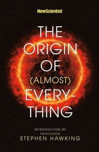 bokomslag New Scientist: The Origin of (almost) Everything