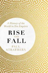 bokomslag Rise and Fall: A History of the World in Ten Empires