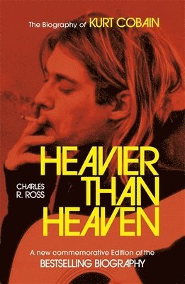 Charles R. Cross - Heavier Than Heaven, Häftad