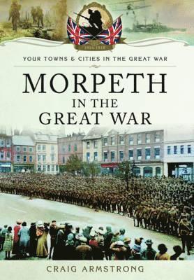 Craig Armstrong - Morpeth in the Great War, Häftad