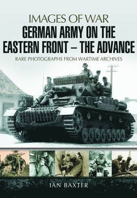 bokomslag German Army on the Eastern Front: The Advance