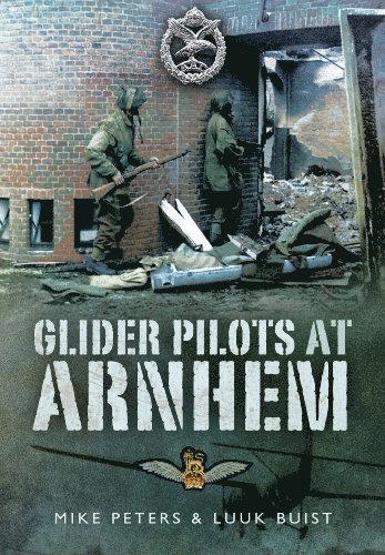 Major,Ml Peters, Luuk Buist, Mike Peters - Glider Pilots at Arnhem, Häftad