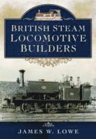 bokomslag British Steam Locomotive Builders