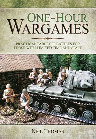 bokomslag One-Hour Wargames: Practical Tabletop Battles for those with Limited Time and Space