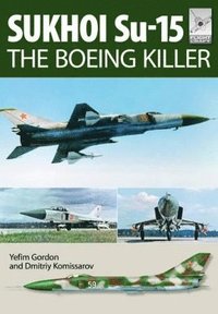 bokomslag Flight Craft 5: Sukhoi Su-15: The 'Boeing Killer'