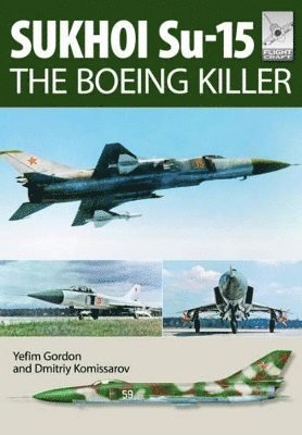 bokomslag Flight Craft 5: Sukhoi Su-15: The 'Boeing Killer'