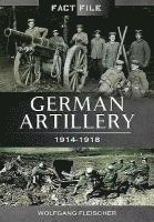 Wolfgang Fleischer - German Artillery 1914-1918, Häftad