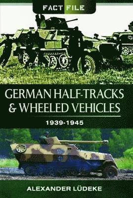 German Half-Tracks and Wheeled Vehicles 1