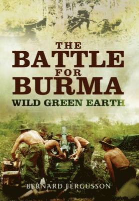 Battle for Burma: Wild Green Earth 1