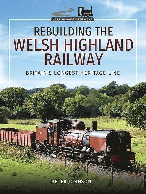 Rebuilding The Welsh Highland Railway