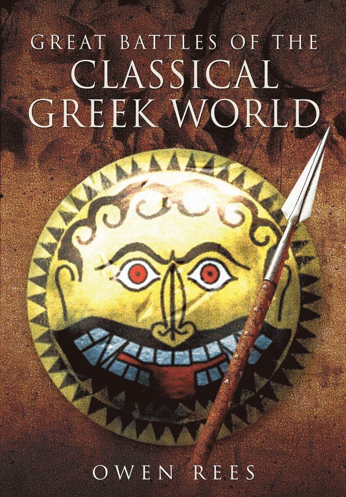 Owen Rees - Great Battles of the Classical Greek World, Inbunden