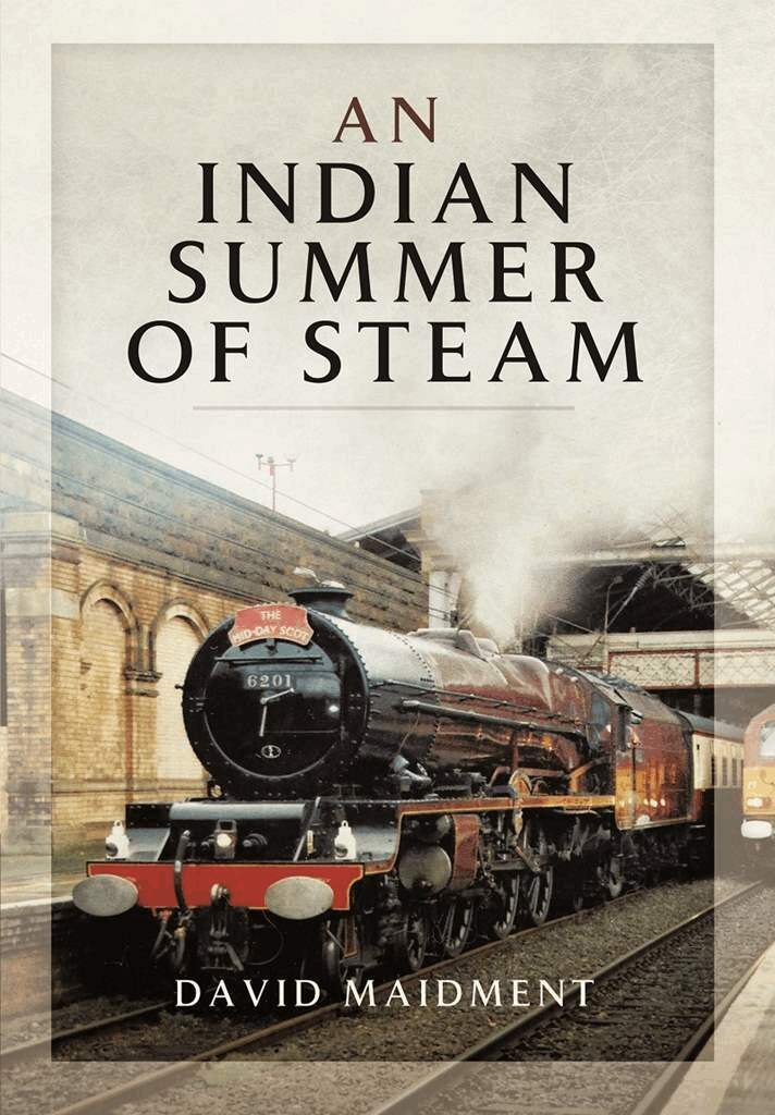 David Maidment - Indian Summer of Steam, Inbunden
