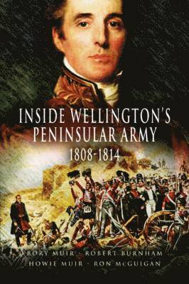 bokomslag Inside Wellington's Peninsular Army: 1808-1814