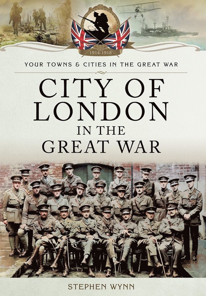 Stephen John Wynn, Stephen Wynn - City of London in the Great War, Häftad