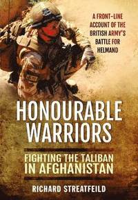 bokomslag Honourable Warriors: Fighting the Taliban in Afghanistan