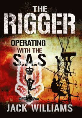 Jack Williams - Rigger: Operating with the SAS, Häftad