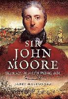 bokomslag Sir John Moore: The Making of a Controversial Hero