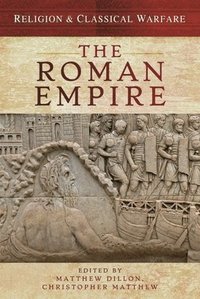 bokomslag Religion & Classical Warfare: The Roman Empire