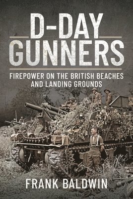 Frank Baldwin - D-Day Gunners, Inbunden