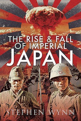 The Rise and Fall of Imperial Japan 1