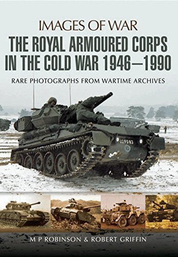 M. P. Robinson, Robert Griffin - Royal Armoured Corps in Cold War 1946 - 1990, Häftad