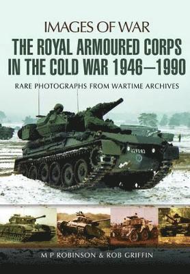 bokomslag Royal Armoured Corps in Cold War 1946 - 1990