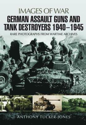 bokomslag German Assault Guns and Tank Destroyers 1940 - 1945
