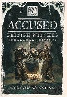 Accused: British Witches Throughout History 1