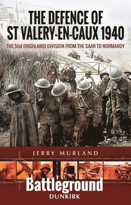 Jerry Murland - Defence of St Valery-en-Caux 1940, Häftad