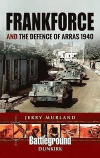 bokomslag Frankforce and the Defence of Arras 1940