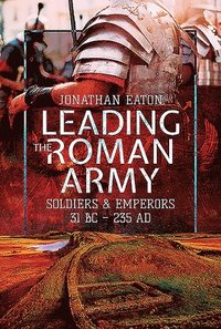 bokomslag Leading the Roman Army