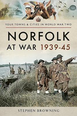 Norfolk at War 1939 - 1945 1