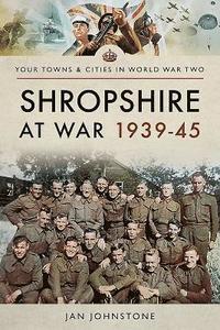 bokomslag Shropshire at War 1939-45